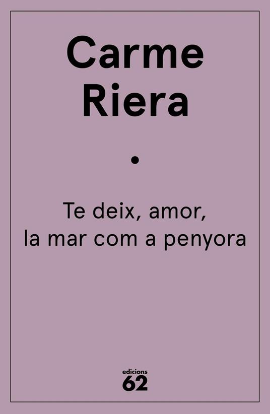 Te deix, amor, la mar com a penyora - Carme Riera - ebook