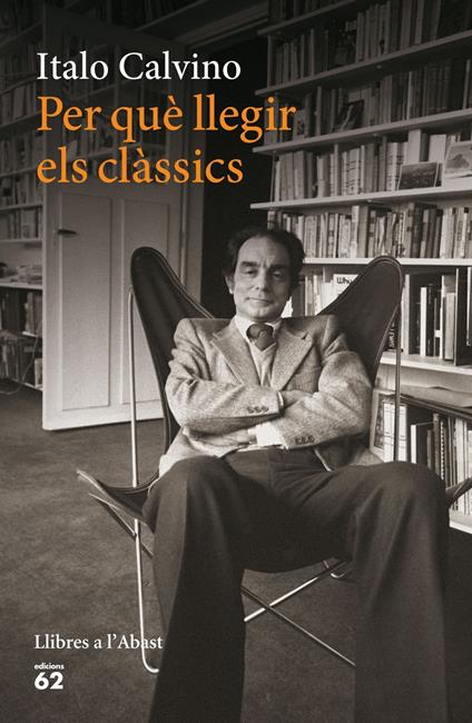 Per què llegir els clàssics - Italo Calvino,Teresa Muñoz Lloret - ebook