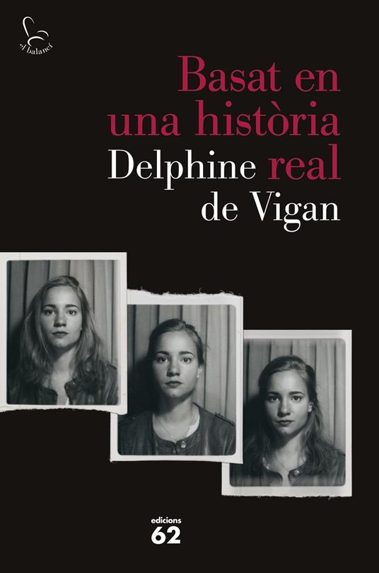 Basat en una història real - Delphine De Vigan,Oriol Sánchez Vaqué - ebook