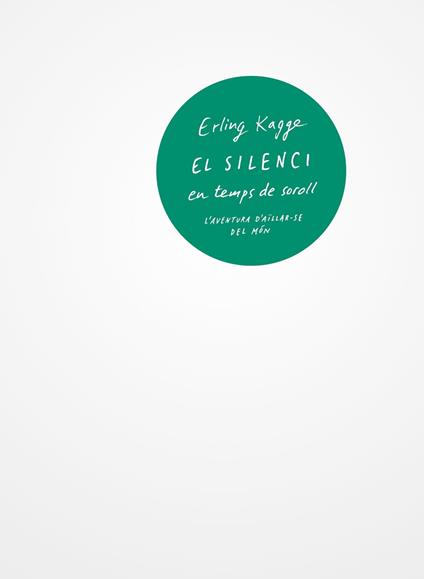 El silenci en temps de soroll - Erling Kagge,Laura Segarra Vidal - ebook