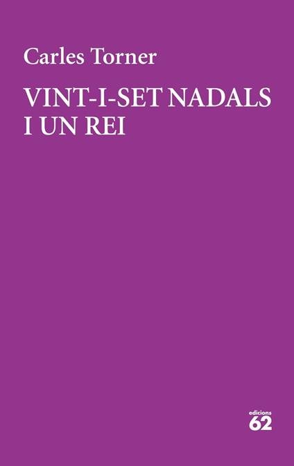 Vint-i-set Nadals i un rei -  Carles Torner - ebook