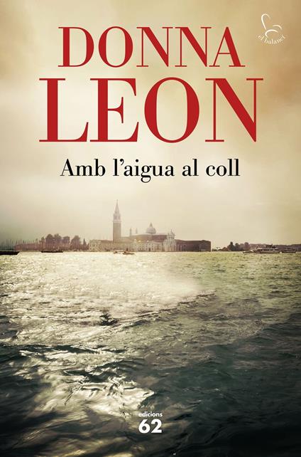 Amb l'aigua al coll - Donna Leon,Núria Parés Sellarés - ebook