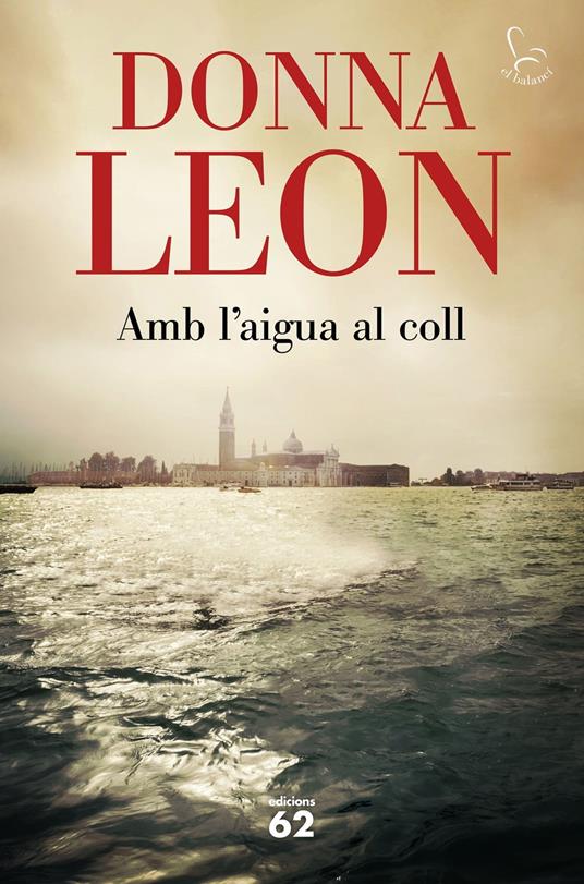 Amb l'aigua al coll - Donna Leon,Núria Parés Sellarés - ebook