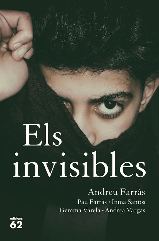 Els invisibles - Andreu Farràs,Pau Farràs,Imma Santos,Gemma Varela - ebook
