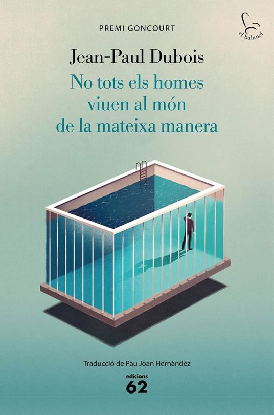 No tots els homes viuen al món de la mateixa manera - Jean-Paul Dubois,Pau Joan Hernández - ebook