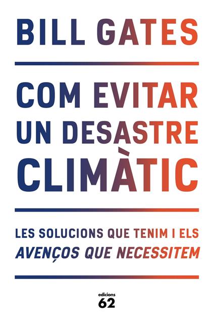 Com evitar un desastre climàtic - Bill Gates,Marc Barrobés,Ricard Vela - ebook