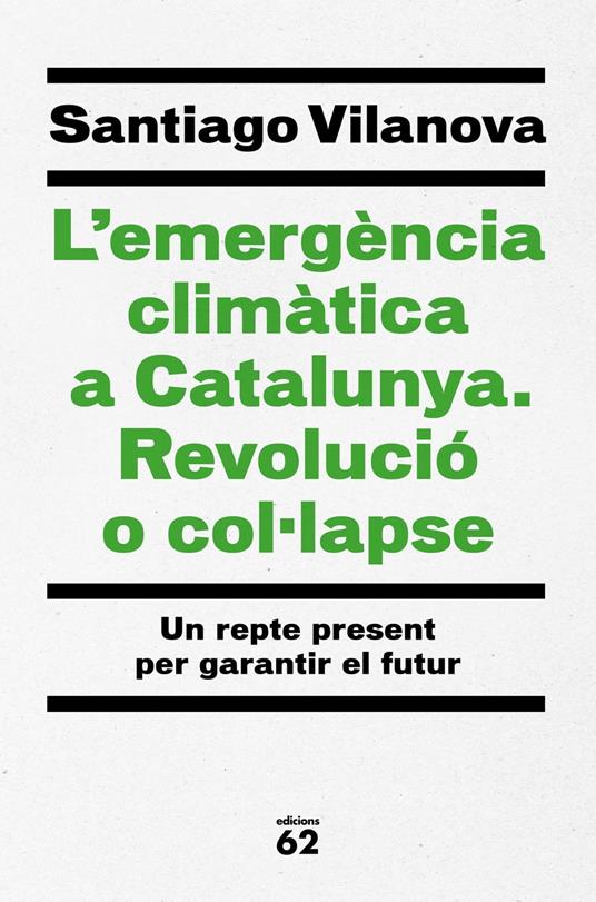 L'emergència climàtica a Catalunya. Revolució o col·lapse - Santiago Vilanova Tané - ebook