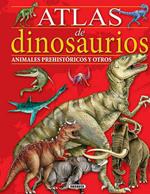 Atlas de Dinosaurios: Animales Prehistoricos y Otros