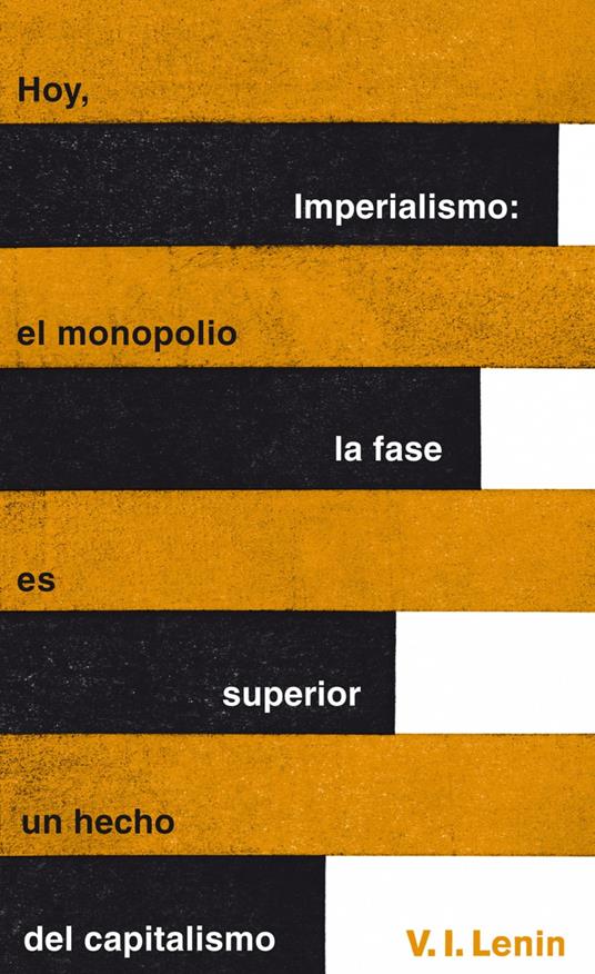 Imperialismo: la fase superior del capitalismo (Serie Great Ideas)