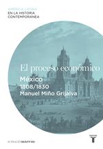 El proceso económico. México (1808-1830)
