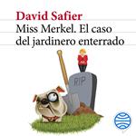 Miss Merkel. El caso del jardinero enterrado