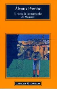 El Heroe de Las Mansardas de Mansard - Alvaro Pombo - cover
