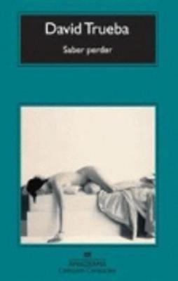 Saber Perder - David Trueba - cover