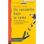 Libro in inglese Un Cocodrilo Bajo LA Cama  - Mariasun Landa