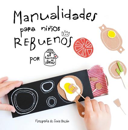 Manualidades para niños rebuenos. El tarro de ideas - Gema Casado - ebook