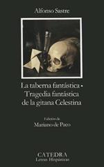La taberna fantástica; Tragedia fantástica de la gitana Celestina