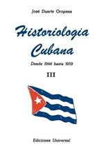 Historiologia Cubana: desde 1944 hasta 1959 III (Large Print)