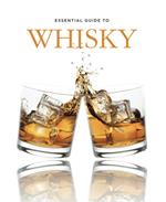 Essential guide to whisky