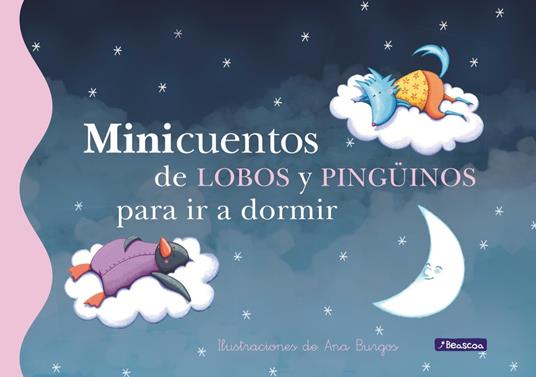 Minicuentos de lobos y pingüinos para ir a dormir (Minicuentos) - Ana Burgos - ebook
