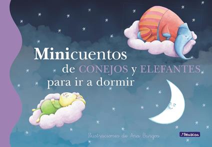 Minicuentos de conejos y elefantes para ir a dormir (Minicuentos) - Ana Burgos - ebook