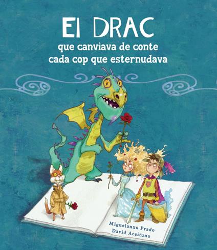El drac que canviava de conte cada cop que esternudava - David Aceituno,Miguelanxo Prado - ebook