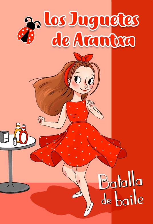 Batalla de Baile (Los juguetes de Arantxa) - Arantxa Parreño - ebook