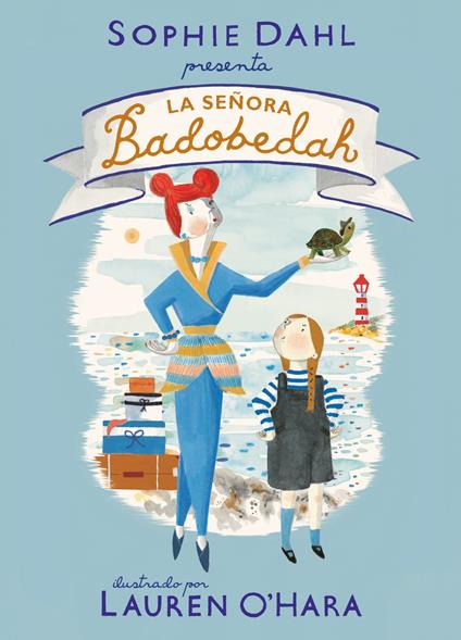 La señora Badobedah - Sophie Dahl,Lauren O'Hara,S. A. U Penguin Random House Grupo Editorial - ebook