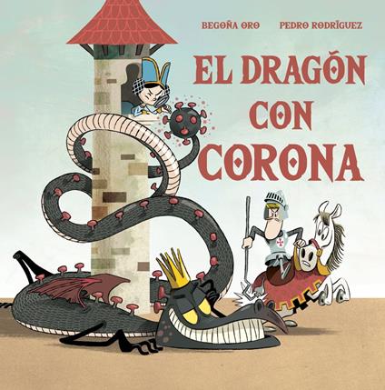 El dragón con corona - Begoña Oro,Pedro Rodríguez - ebook
