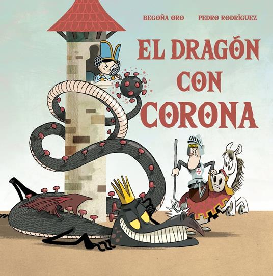 El dragón con corona - Begoña Oro,Pedro Rodríguez - ebook