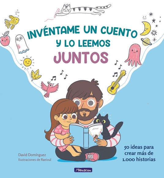 Invéntame un cuento y lo leemos juntos - David Domínguez,Raúl Orozco - ebook