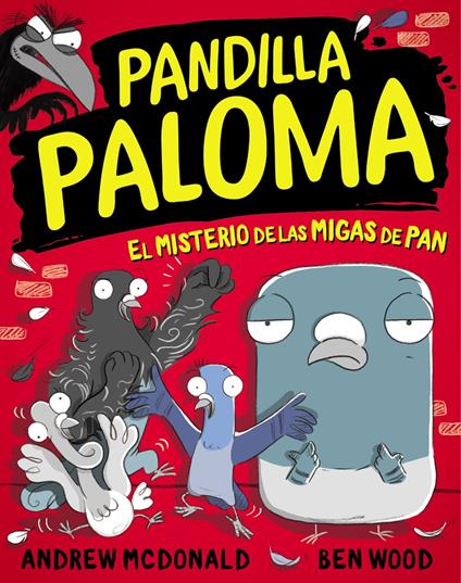 Pandilla Paloma 1 - El misterio de las migas de pan - Andrew Mcdonald,ben wood,David Domínguez - ebook