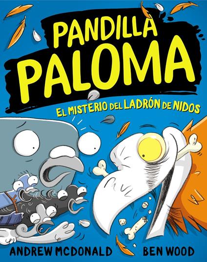 Pandilla Paloma 3 - El misterio del ladrón de nidos - Andrew Mcdonald,ben wood,David Domínguez - ebook