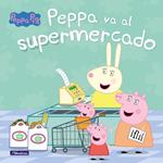 Peppa Pig. Un cuento - Peppa va al supermercado