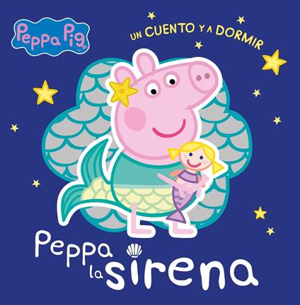 Peppa Pig. Un cuento - Un cuento y a dormir. Peppa la sirena - Eone,Hasbro - ebook