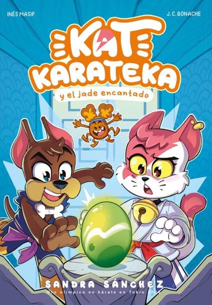 Kat Karateka y el jade encantado (Kat Karateka 3) - Inés Masip,Sánchez Sandra,Juan Carlos Bonache - ebook