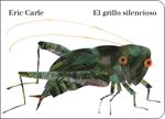 El grillo silencioso (Colección Eric Carle)