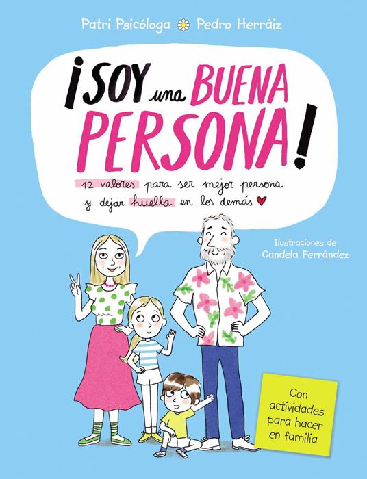 Soy una buena persona. 12 valores para ser mejor persona y dejar huella en los demás - Pedro Herráiz,Patricia Ramírez,Candela Ferrández - ebook