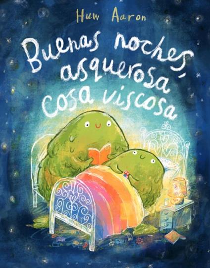 Buenas noches, asquerosa cosa viscosa - Huw Aaron,Berta Martín - ebook