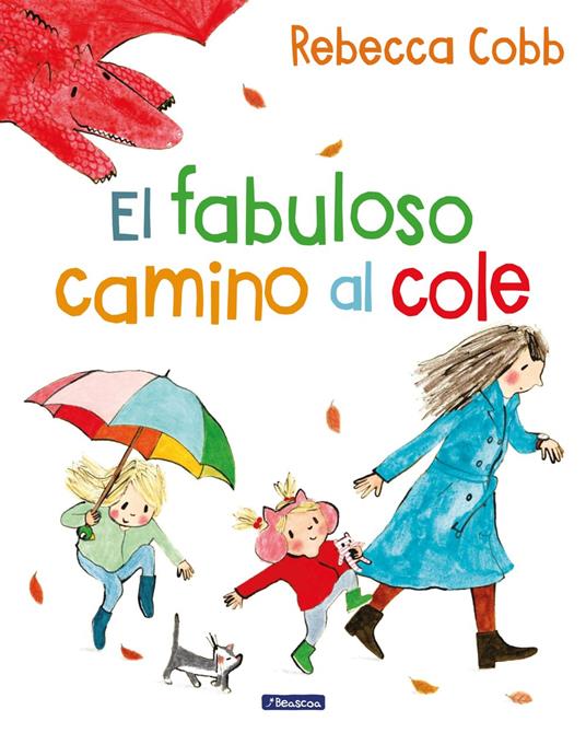 El fabuloso camino al cole - Cobb Rebecca,S. A. U Penguin Random House Grupo Editorial - ebook