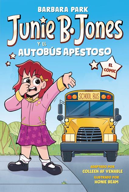 Junie B. Jones y el autobús apestoso (Junie B. Jones [el cómic]) - Colleen AF Venable,Barbara Park,Begoña Oro,Honie Beam - ebook