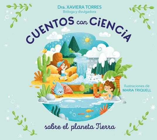 Cuentos con ciencia sobre el planeta Tierra - Dra. Xaviera Torres,María Triquell - ebook