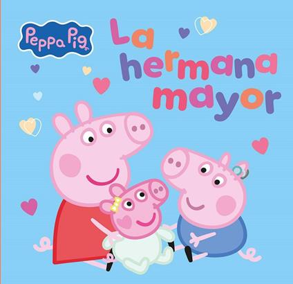 Peppa Pig. Un cuento - La hermana mayor - Hasbro,S. A. U Penguin Random House Grupo Editorial - ebook