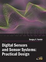 Digital Sensors and Sensor Systems: Practical Design - Sergey Yurish - cover