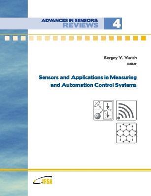 Advances in Sensors: Reviews, Vol.4 'Sensors and Applications in Measuring and Automation Control Systems' - Sergey Yurish - cover