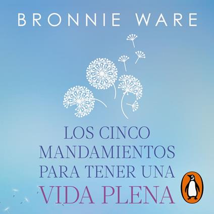Los cinco mandamientos para tener una vida plena