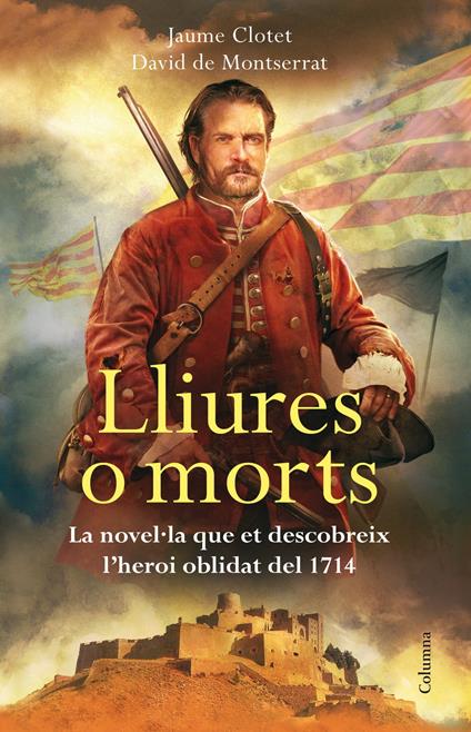 Lliures o morts - Jaume Clotet Planas,David de Montserrat Nono - ebook