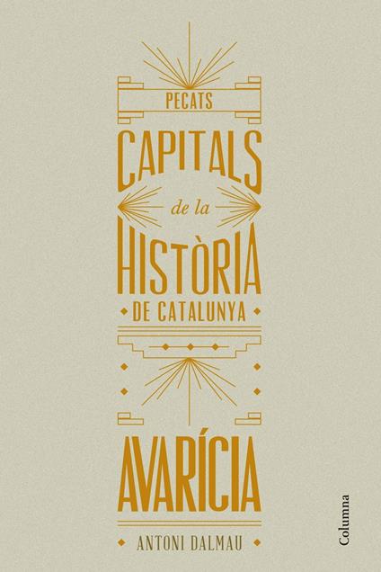 Pecats capitals de la història de Catalunya. Avarícia - ANTONI DALMAU I RIBALTA - ebook