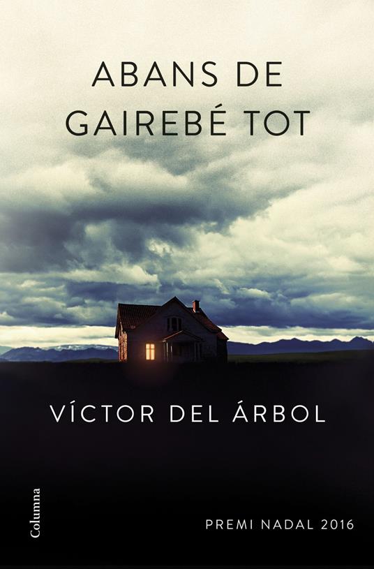 Abans de gairebé tot - Víctor del Árbol,Núria Parés Sellarés - ebook