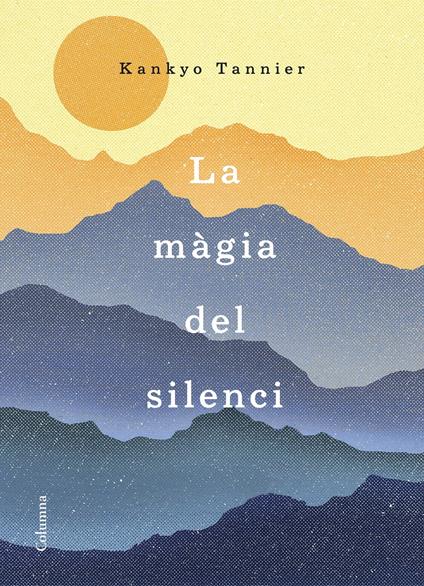 La màgia del silenci - Kankyo Tannier,Josep Alemany - ebook