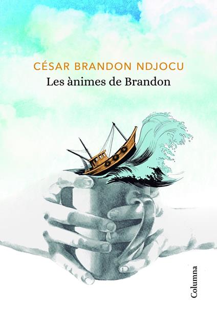 Les ànimes de Brandon - César Brandon Ndjocu,MERCÈ UBACH DORCA - ebook